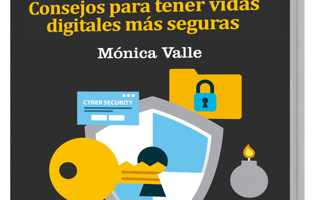 ¡Ya disponible el GuíaBurros: Ciberseguridad, de Mónica Valle!