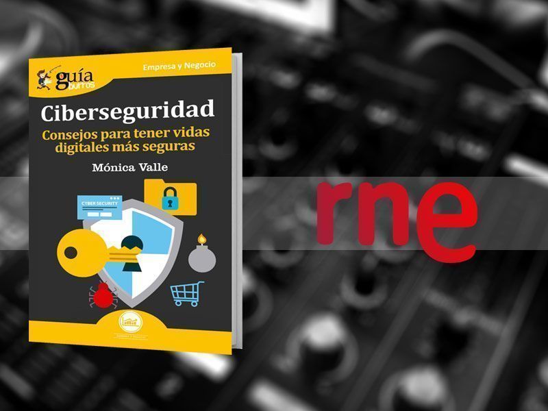 Mónica Valle, autora del GuíaBurros: Ciberseguridad, entrevistada en RNE